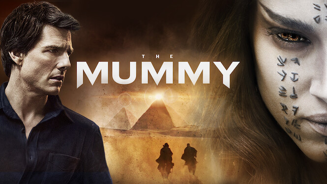 The Mummy (2017) - Netflix | Flixable